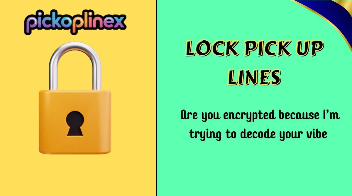 Lock Pick Up Lines