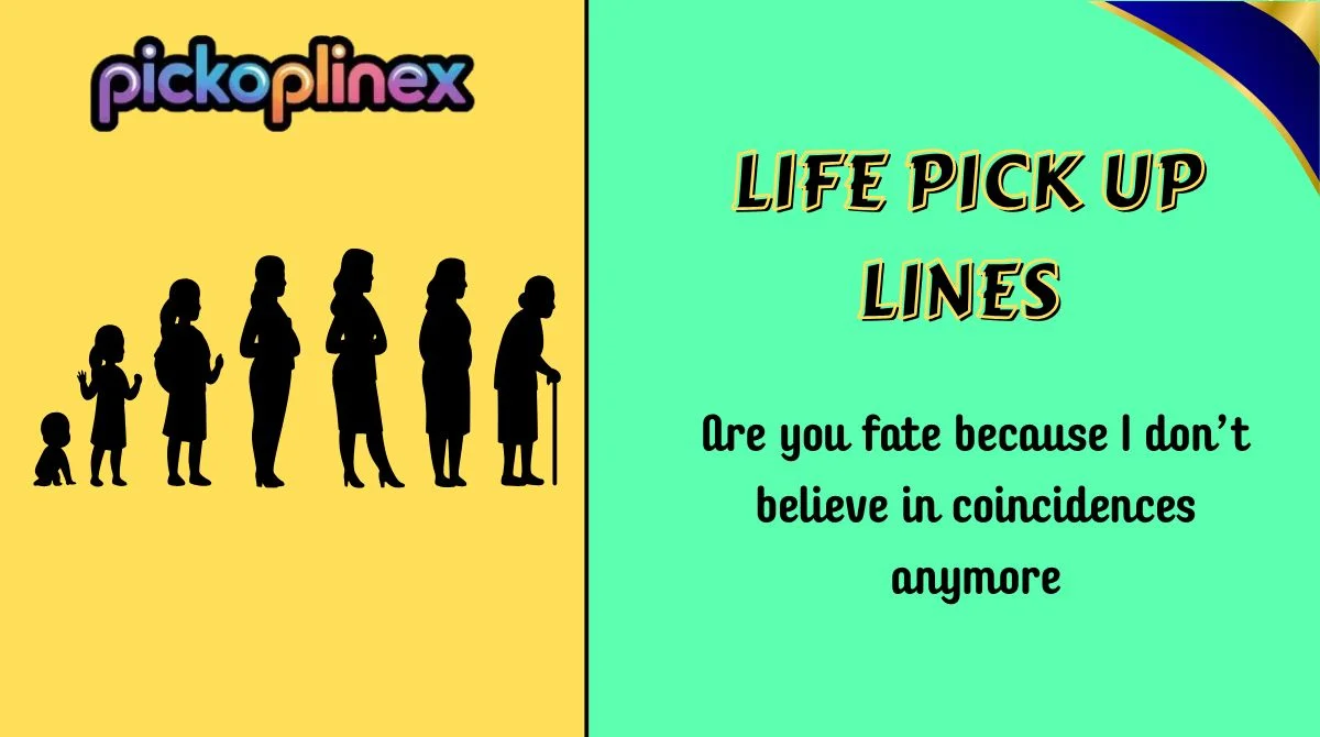 Life Pick Up Lines