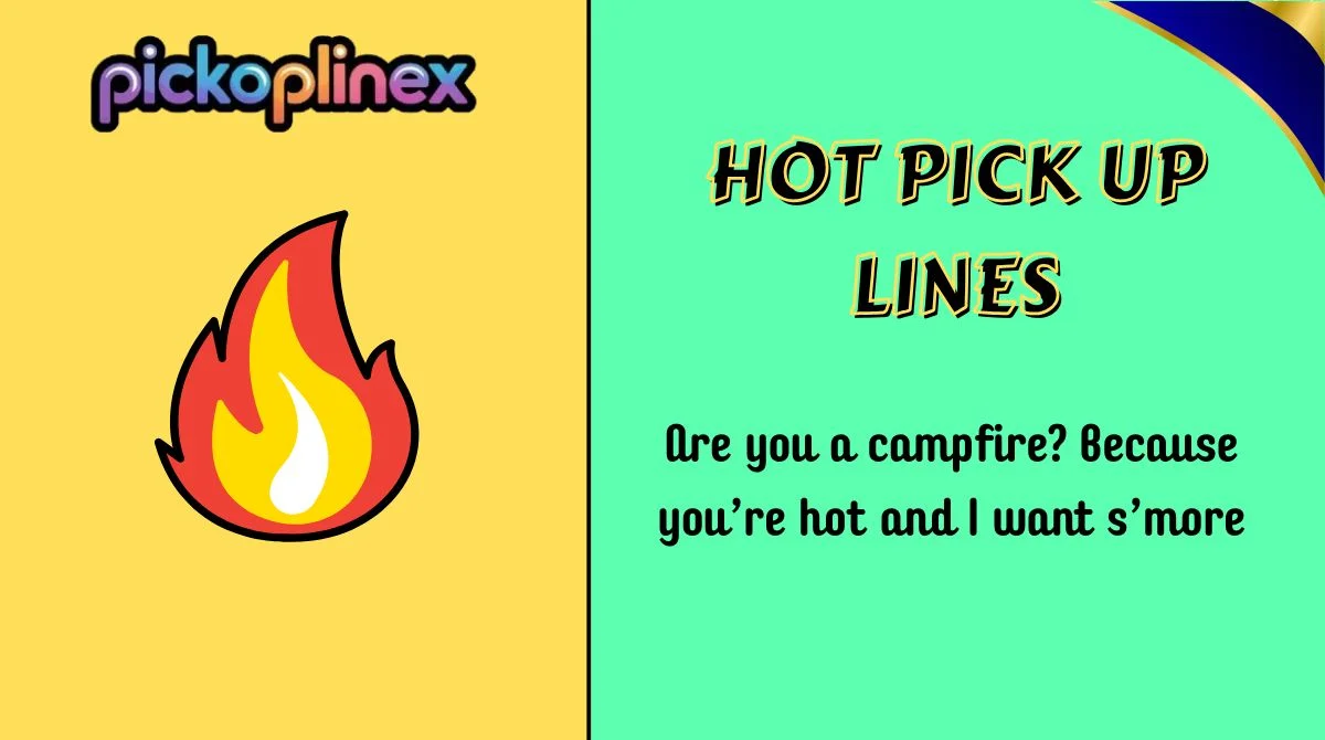 Hot Pick Up Lines