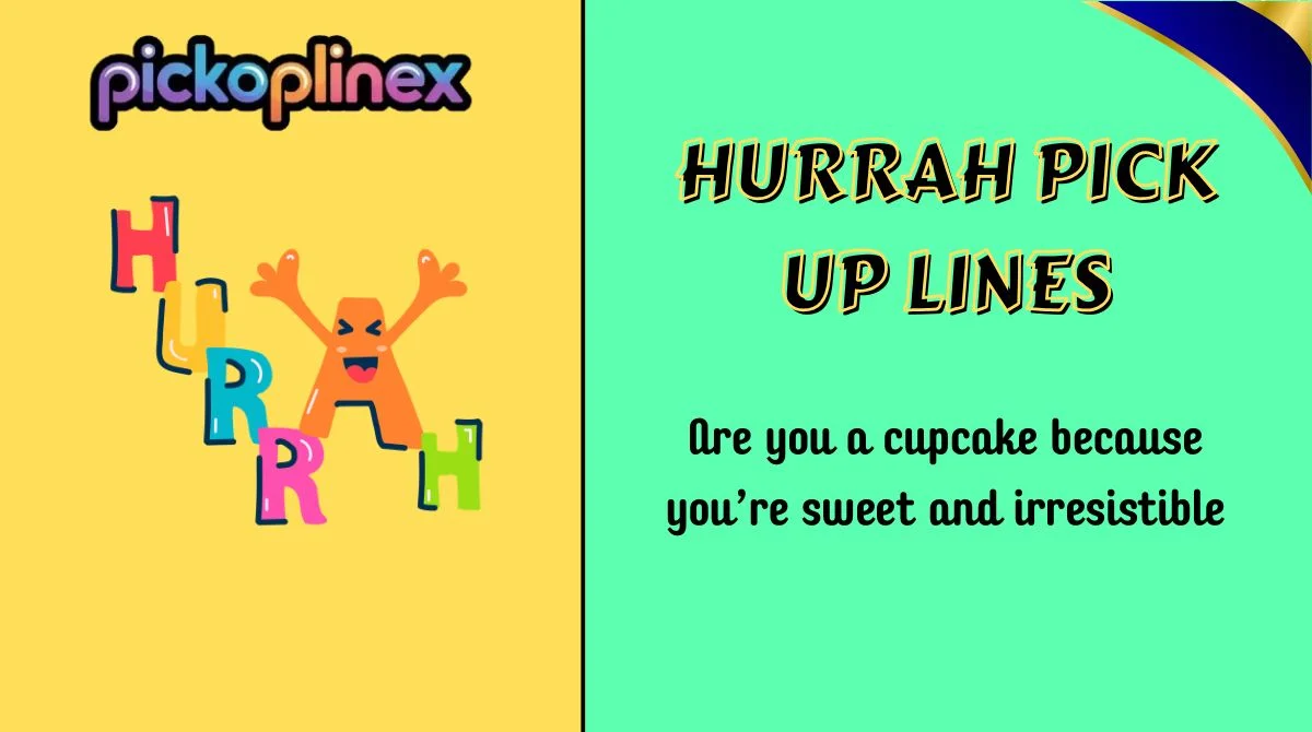 Hurrah Pick Up Lines