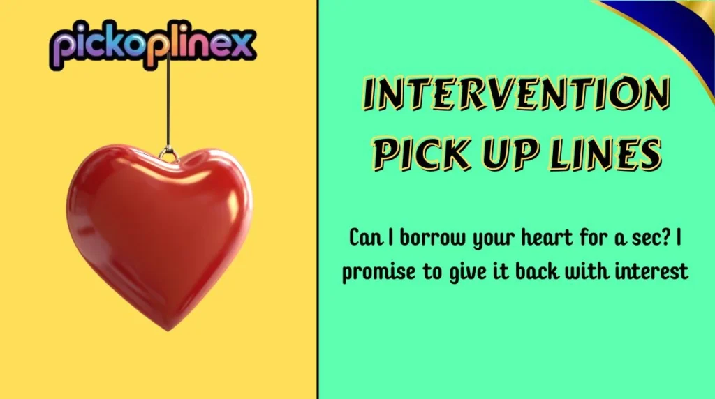 Intervention Pick Up Lines