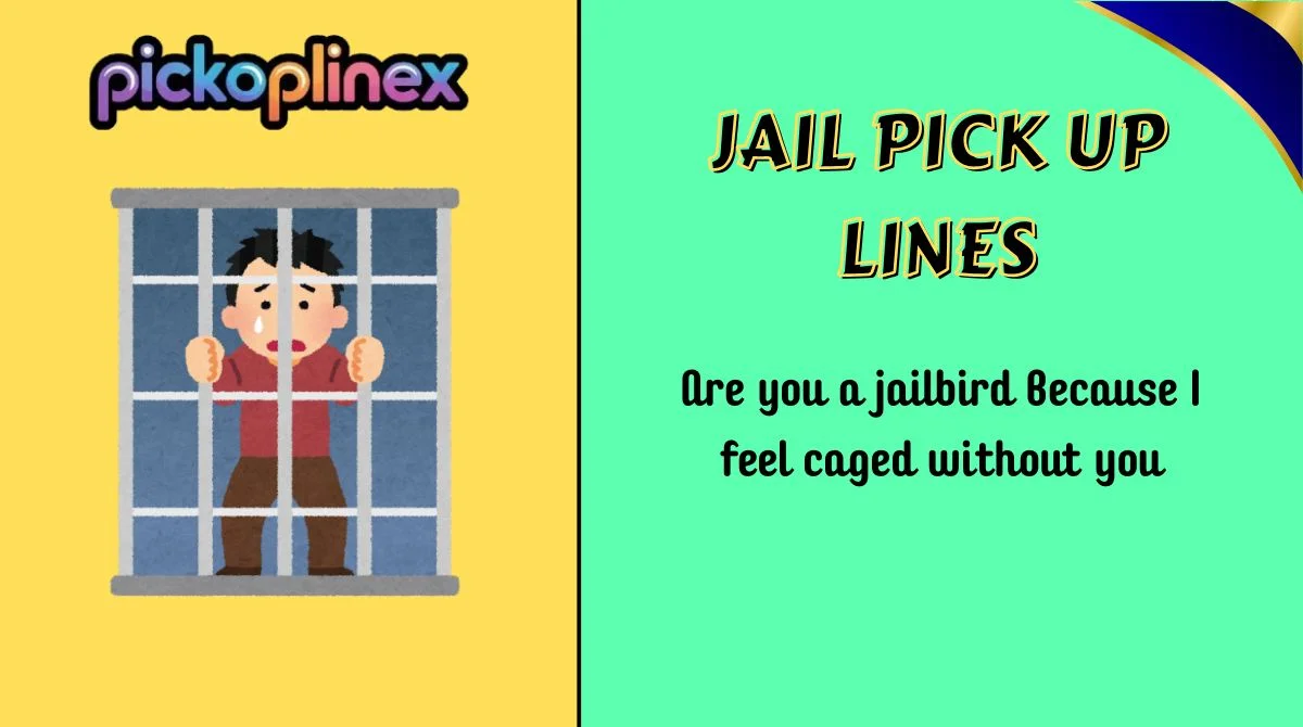 Jail Pick Up Lines