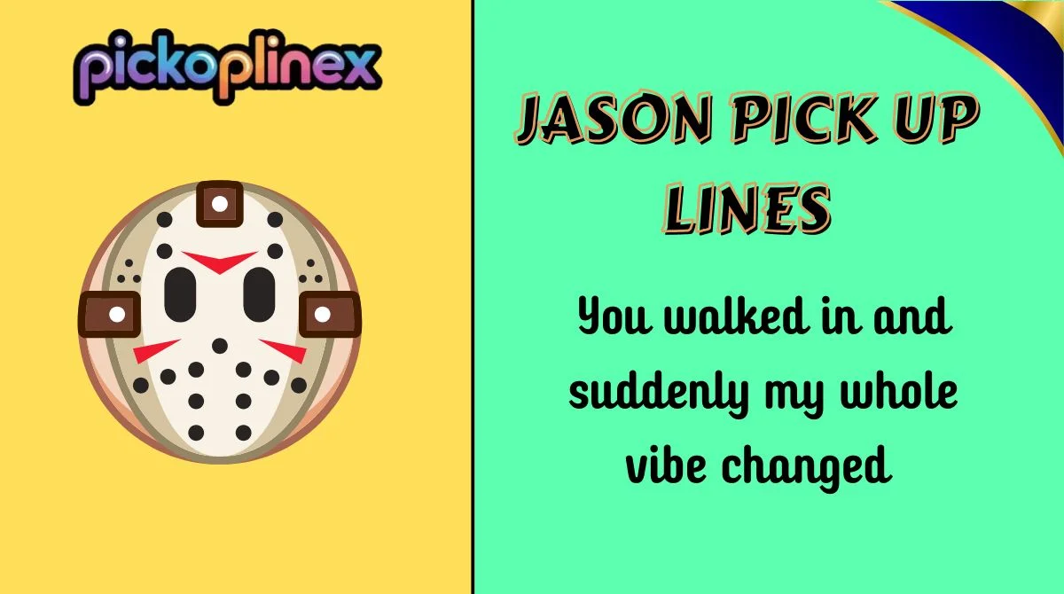 Jason Pick Up Lines