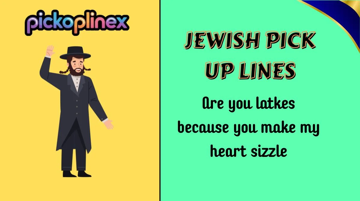 Jewish Pick Up Lines