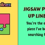 Jigsaw Pick Up Lines