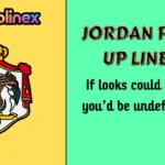 Jordan Pick Up Lines