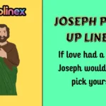 Joseph Pick Up Lines