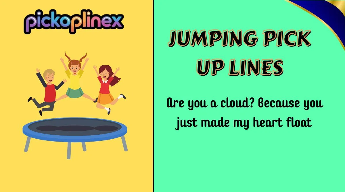 Jumping Pick Up Lines