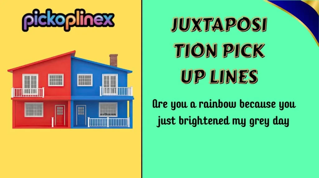 Juxtaposition Pick Up Lines