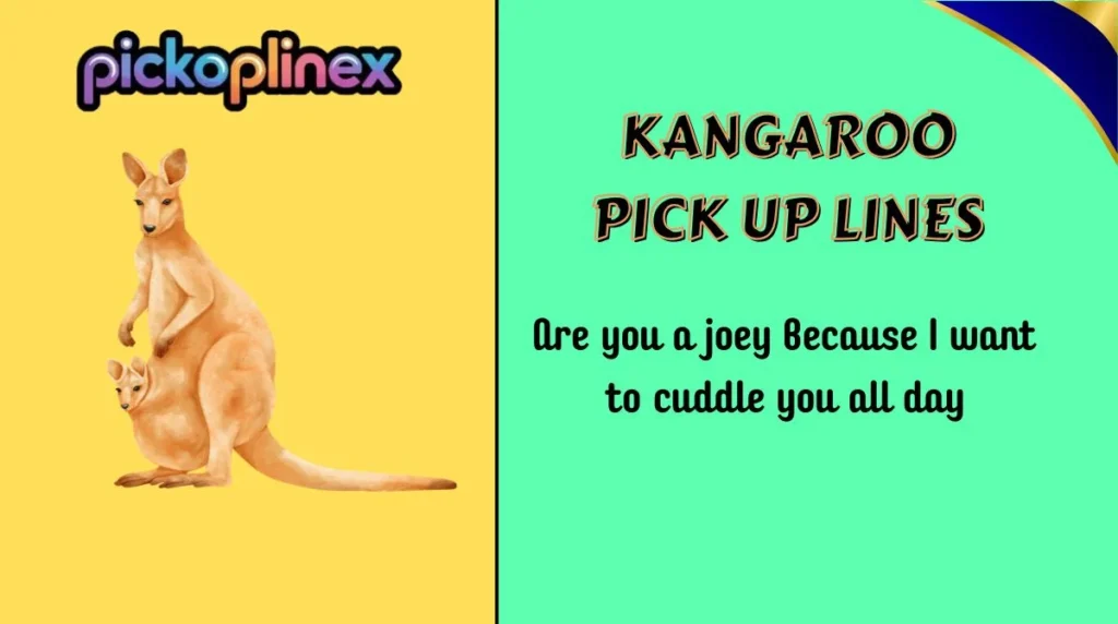 Kangaroo Pick Up Lines