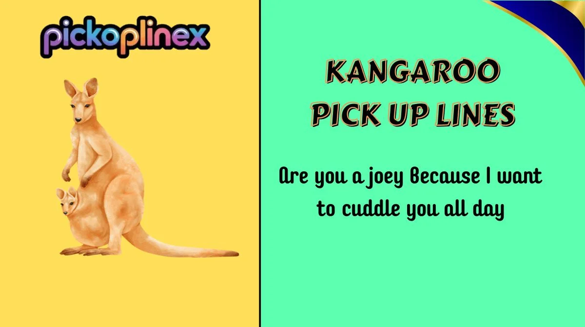 Kangaroo Pick Up Lines