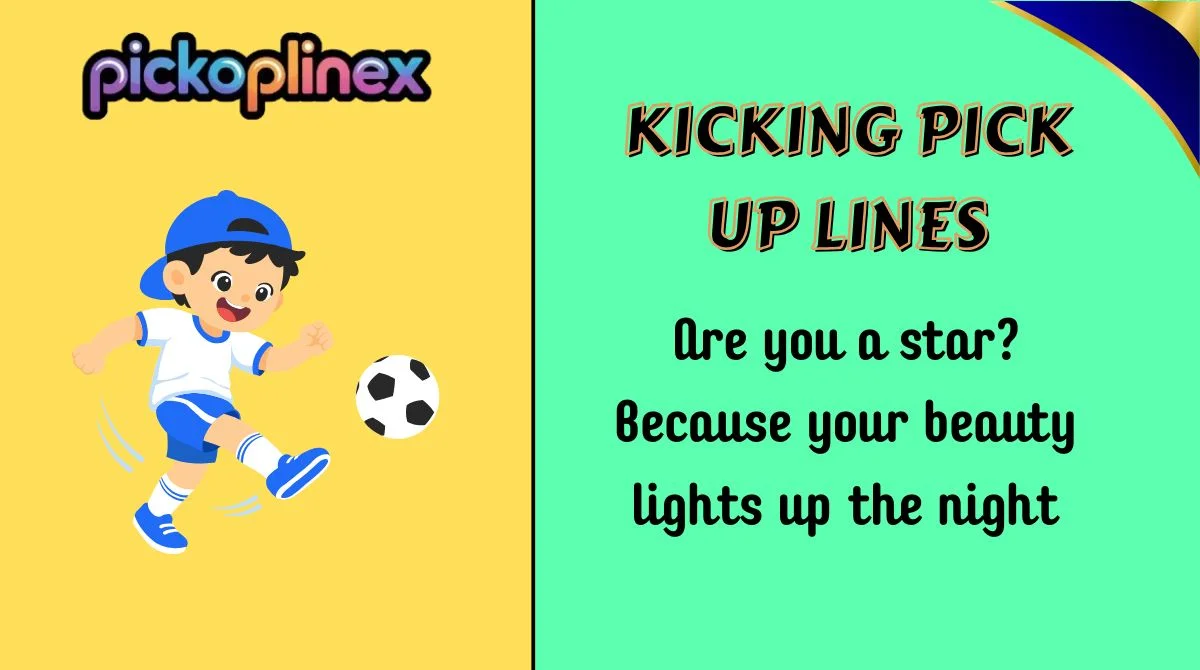 Kicking Pick Up Lines
