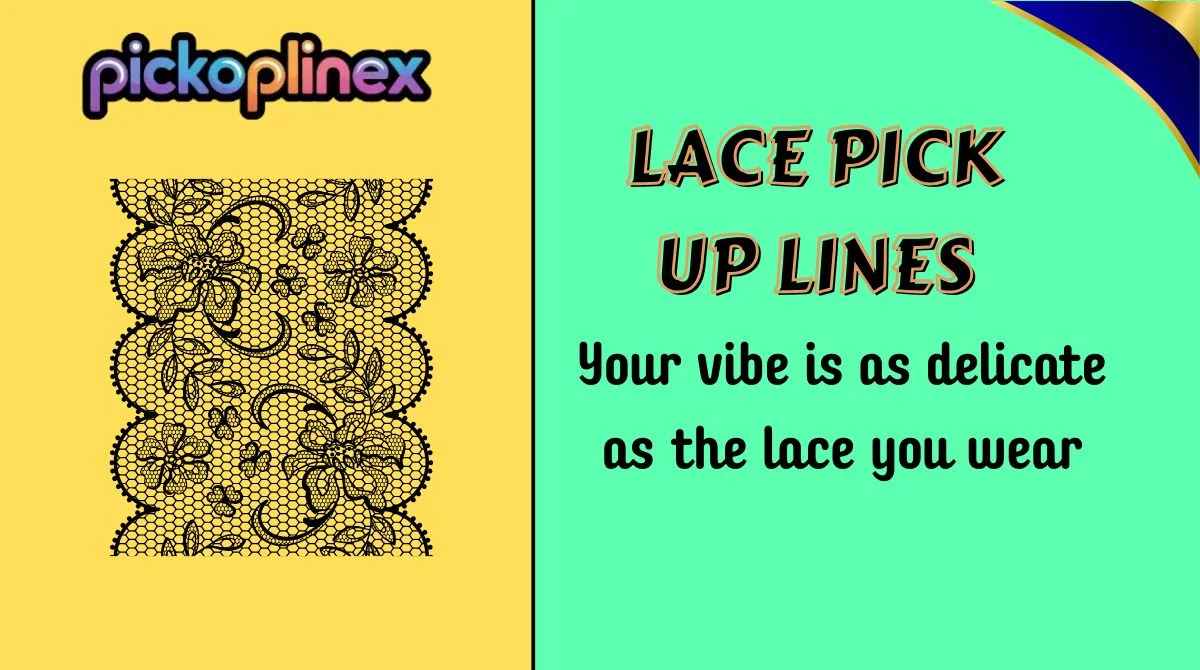 Lace Pick Up Lines