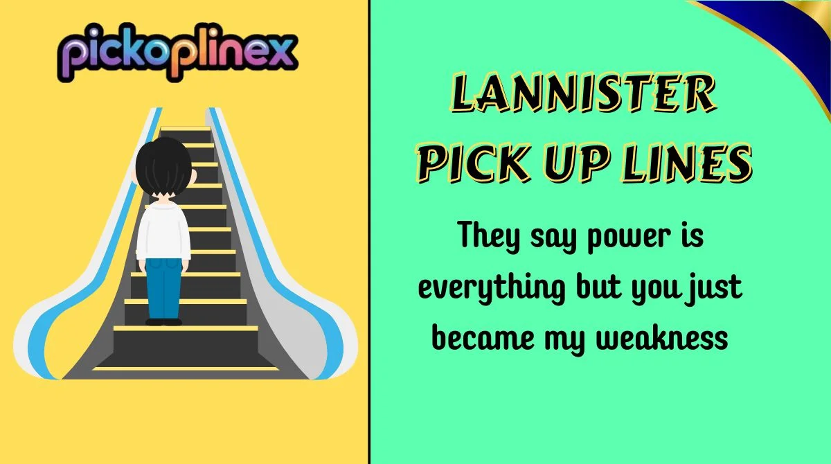 Lannister Pick Up Lines