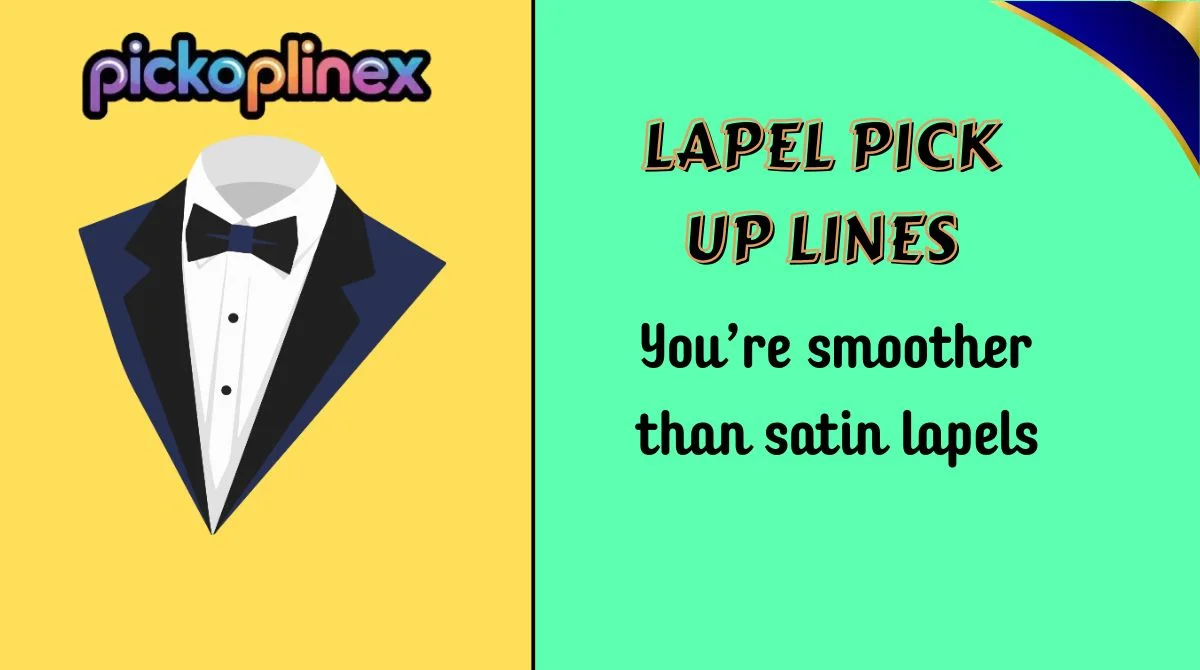 Lapel Pick Up Lines