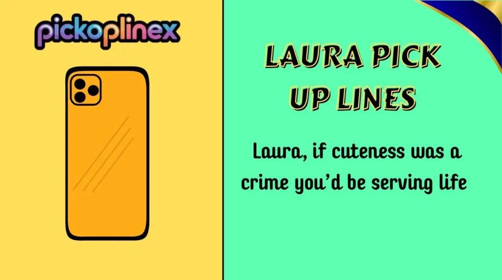 Laura Pick Up Lines