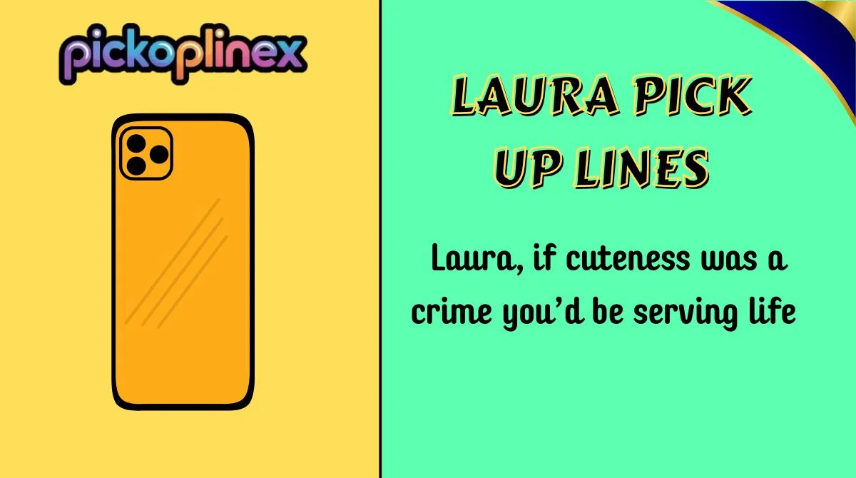 Laura Pick Up Lines