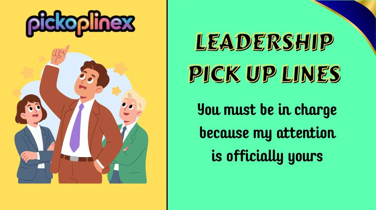 Leadership Pick Up Lines