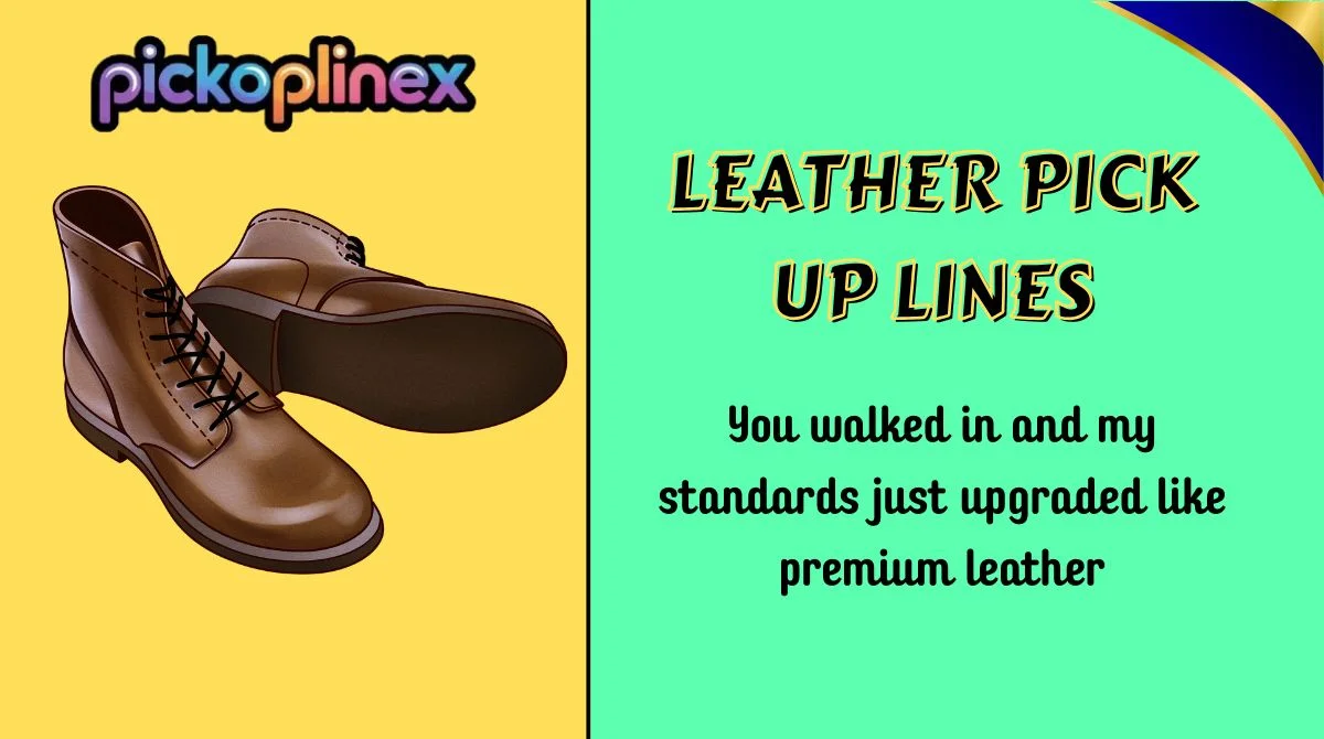 Leather Pick Up Lines