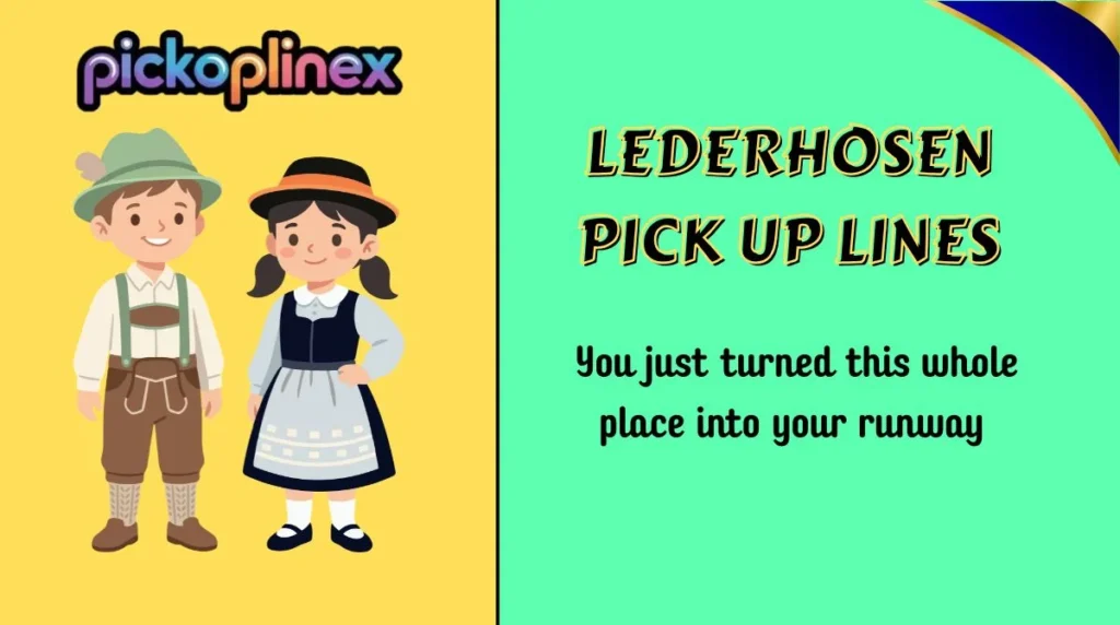 Lederhosen Pick Up Lines