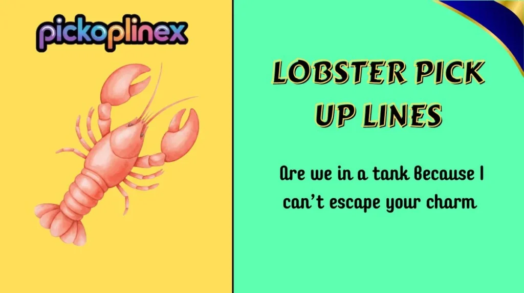 Lobster Pick Up Lines