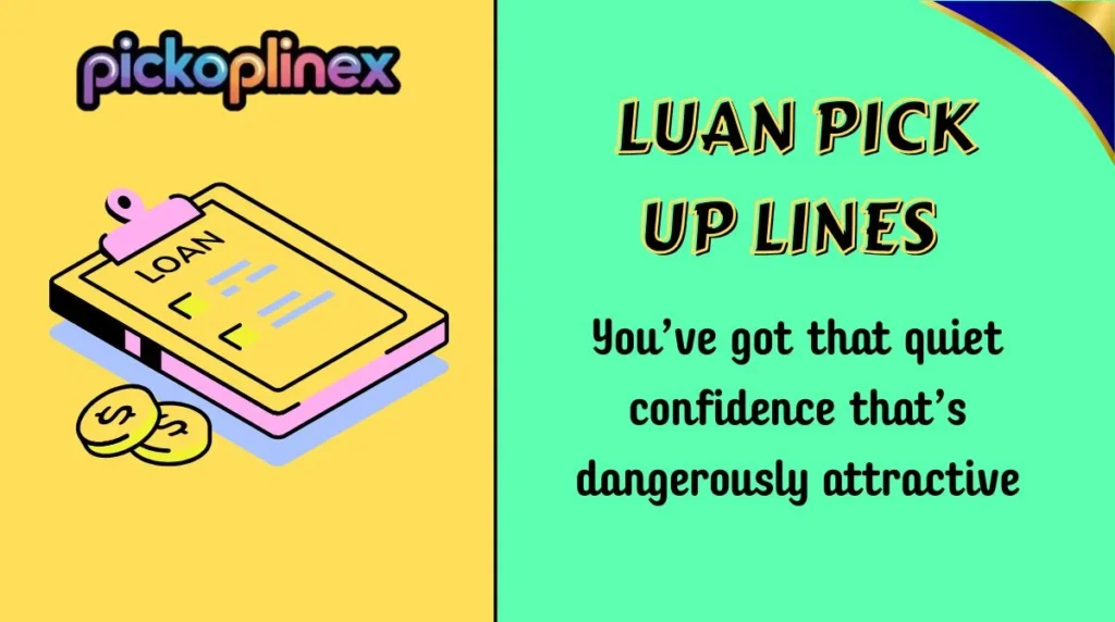 Luan Pick Up Lines