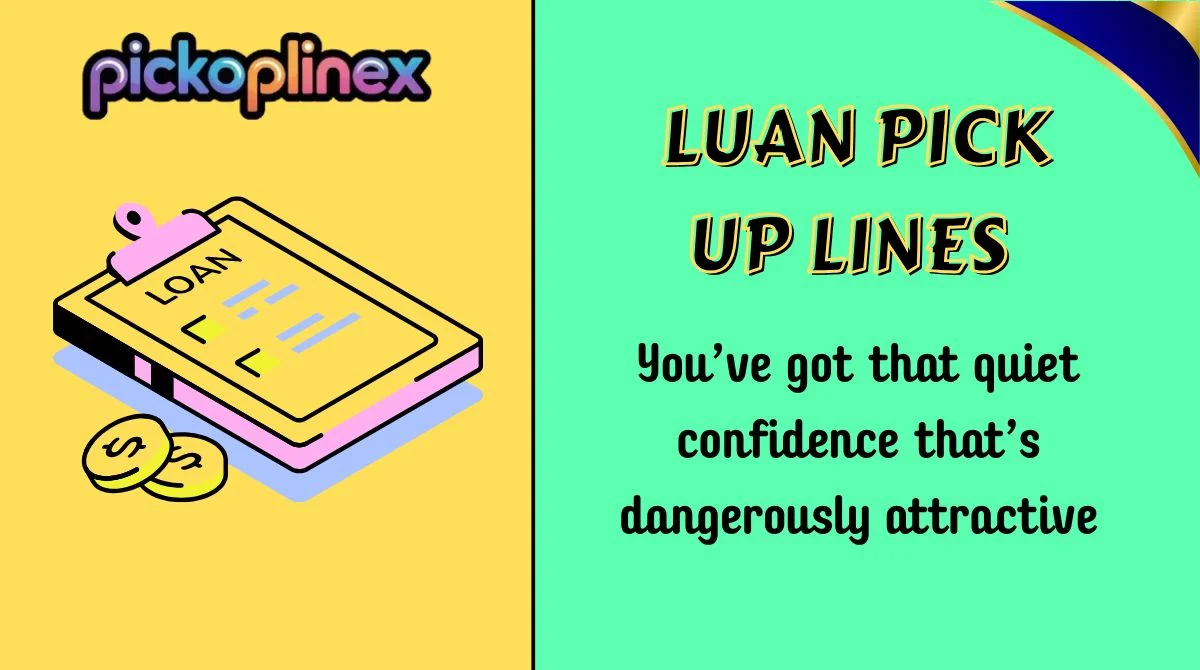 Luan Pick Up Lines