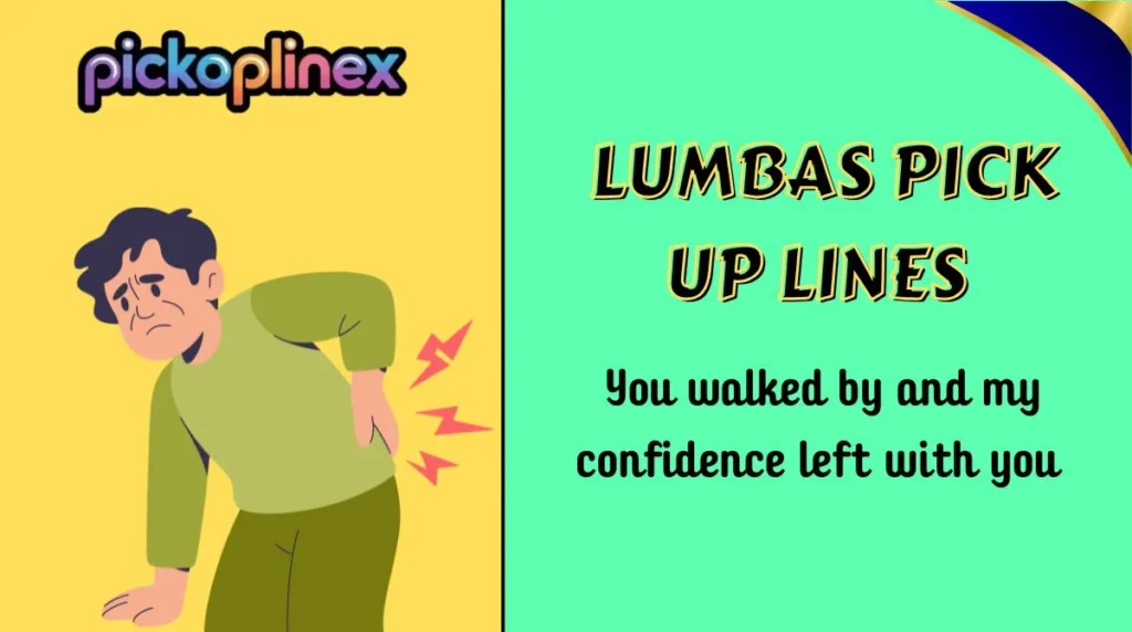 Lumbas Pick Up Lines