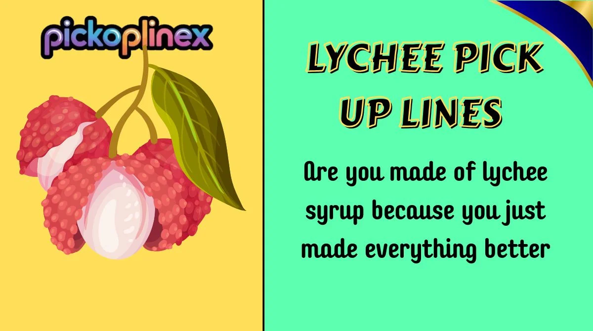 Lychee Pick Up Lines