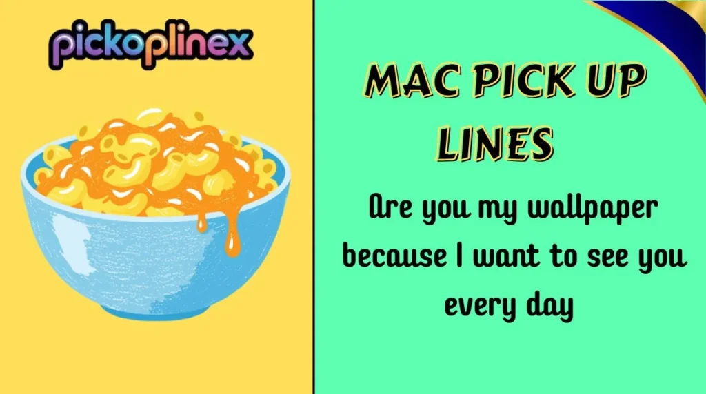 Mac Pick Up Lines