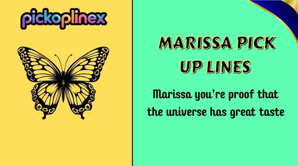 Marissa Pick Up Lines