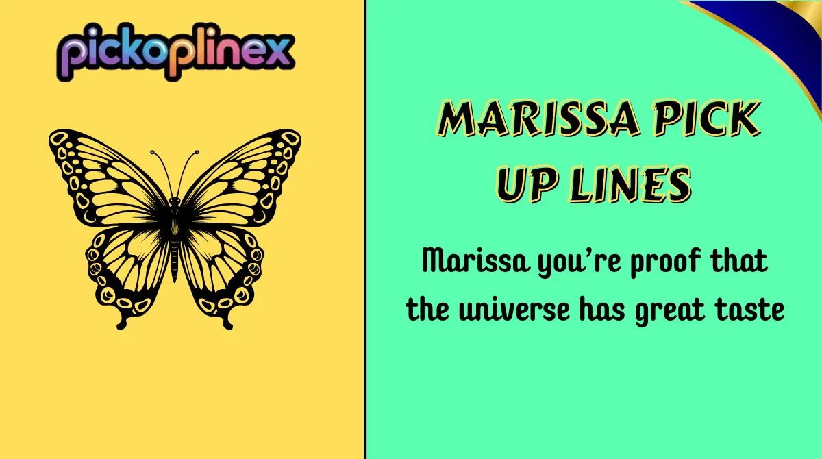 Marissa Pick Up Lines