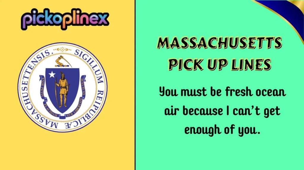 Massachusetts Pick Up Lines