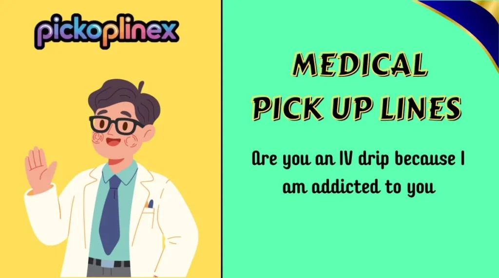 Medical Pick Up Lines