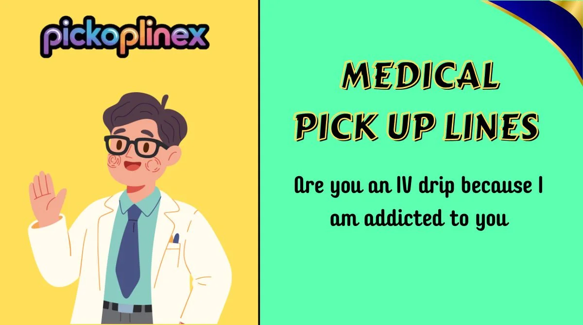 Medical Pick Up Lines