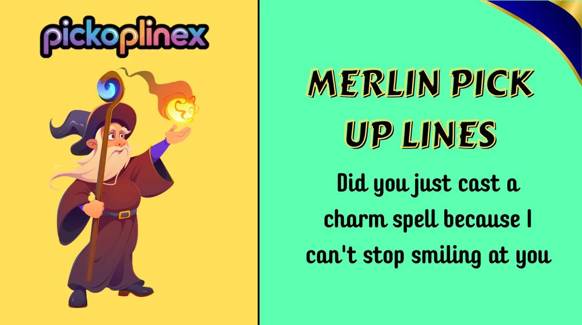 Merlin Pick Up Lines