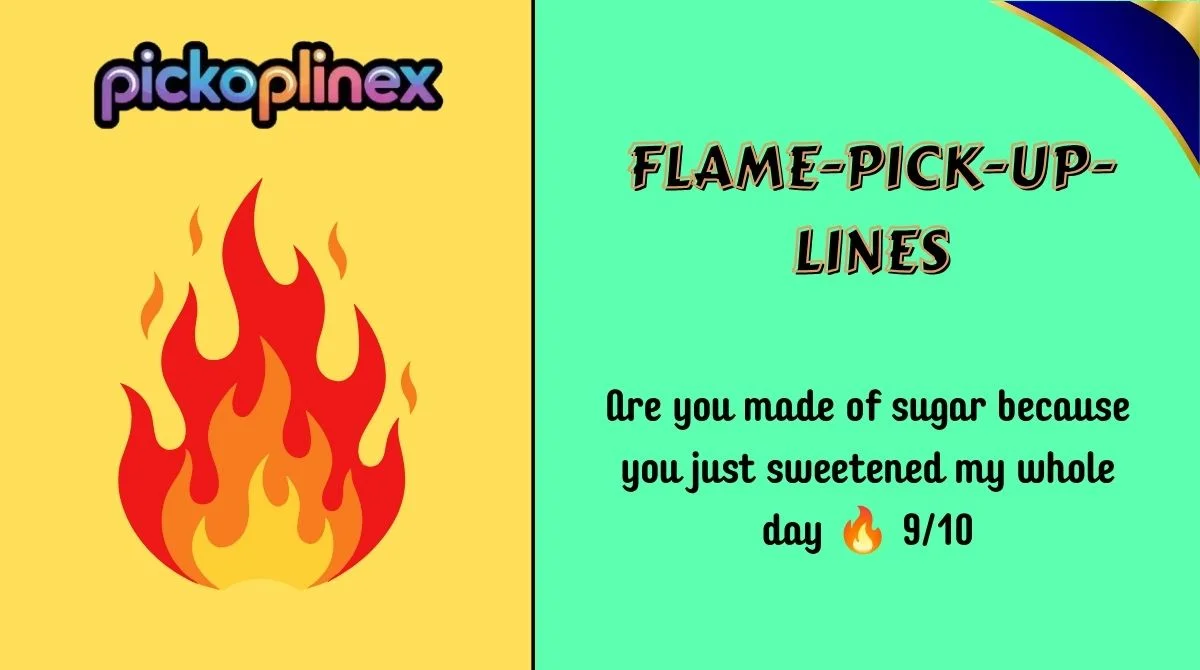 Flame Pick Up Lines