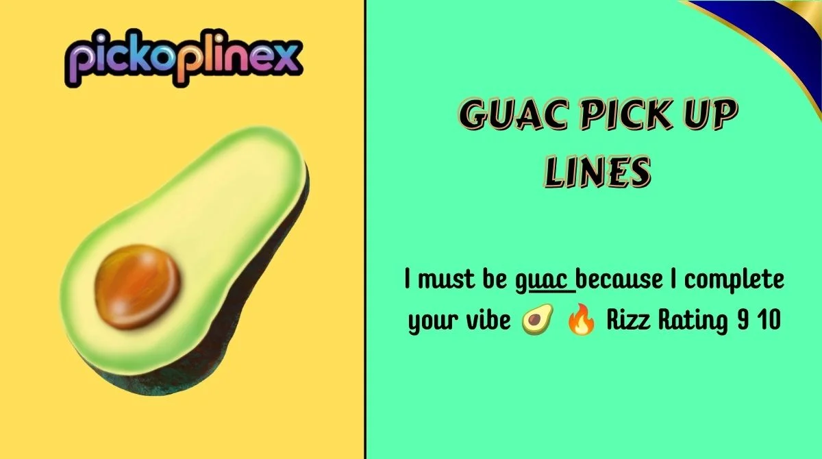 Guac Pick Up Lines