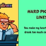 Hard Pick Up Lines