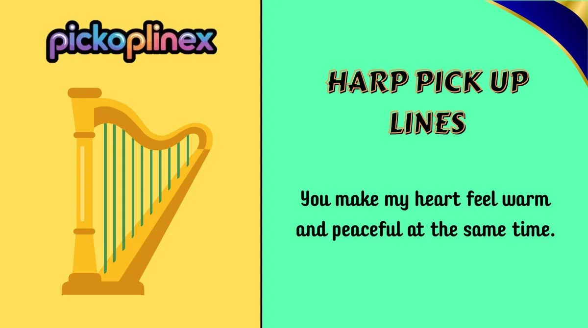 Harp Pick Up Lines