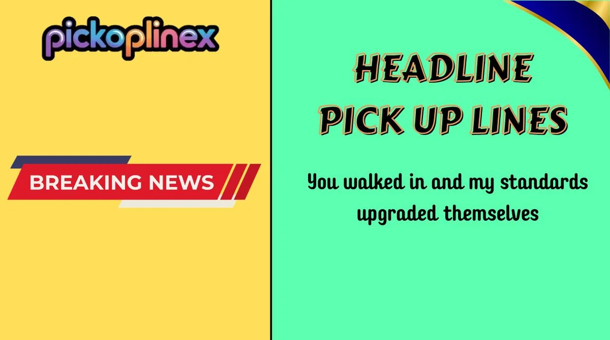 Headline Pick Up Lines