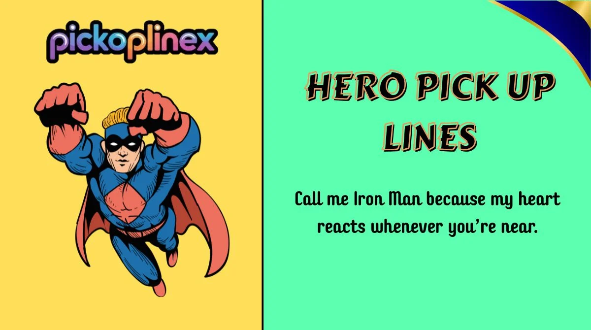 Hero Pick Up Lines