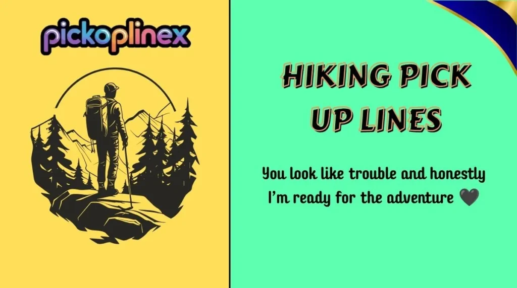 Hiking Pick Up Lines