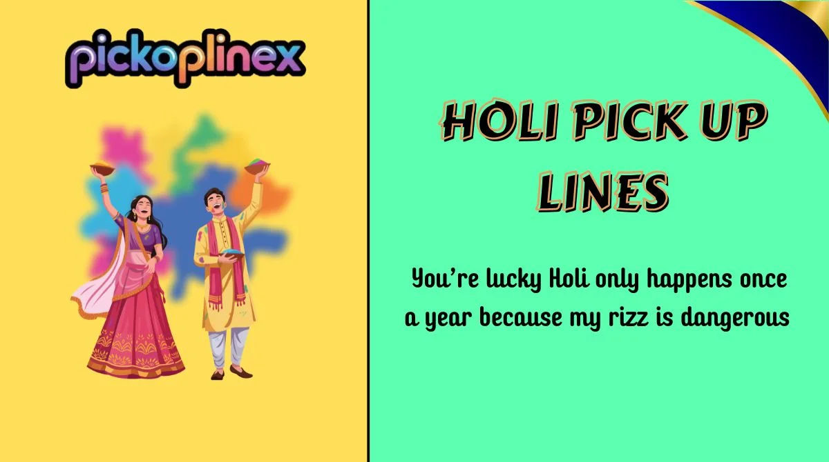 Holi Pick Up Lines