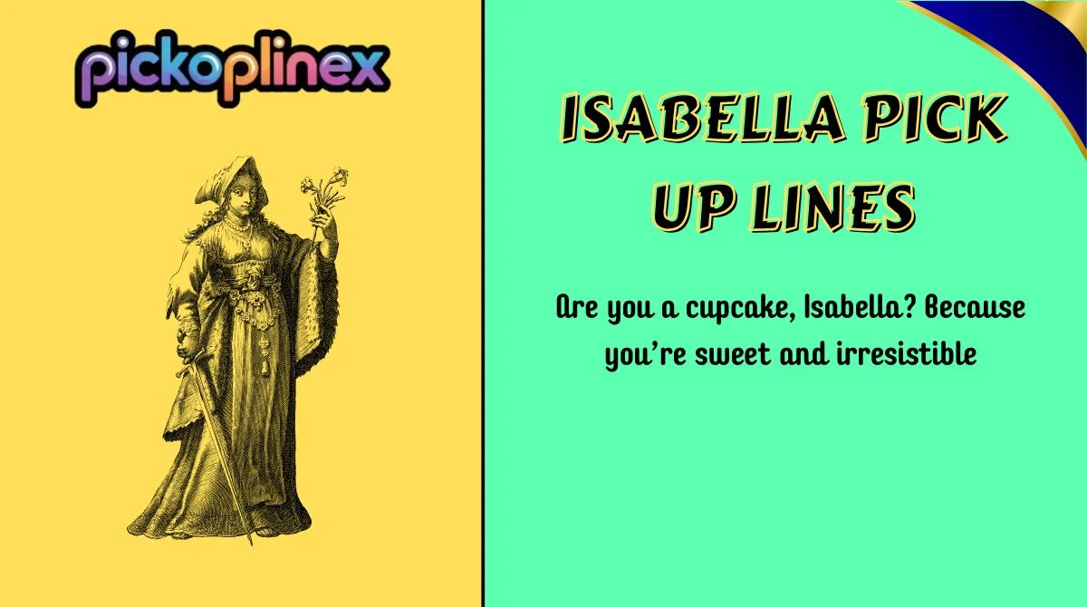 Isabella Pick Up Lines