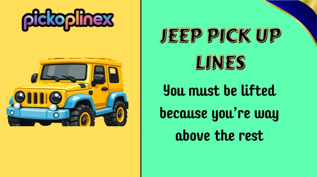 Jeep Pick Up Lines