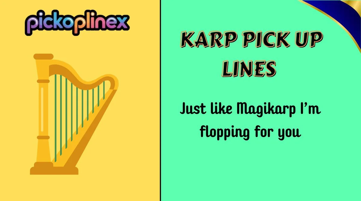 Karp Pick Up Lines