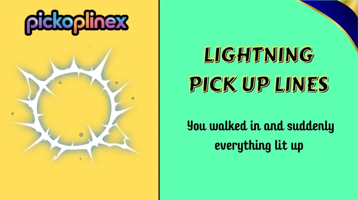 Lightning Pick Up Lines