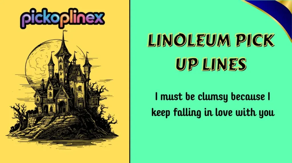 Linoleum Pick Up Lines
