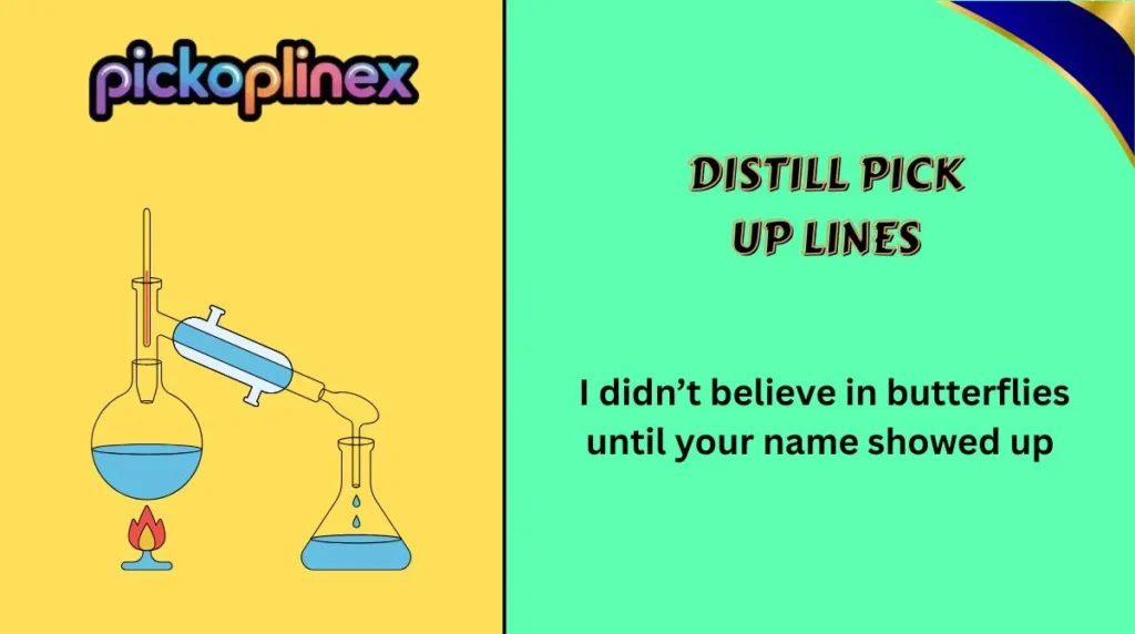 Distill Pick Up Lines